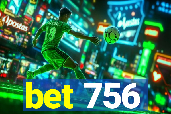 bet 756